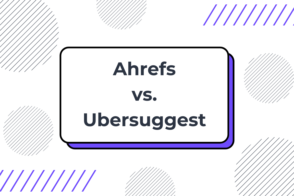 Ubersuggest vs. Ahrefs at a Glance