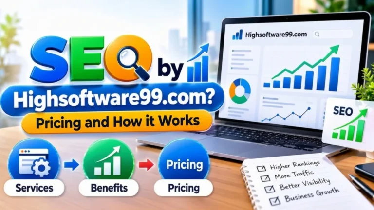 SEO by HighSoftware99.com: Services, Benefits, Pricing & How It Works complete guide